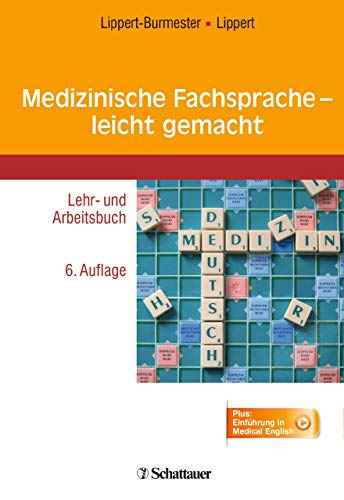 Medizinische Fachsprache - leicht gemacht:  Lehr- und Arbeitsbuch - Plus Einführung in Medical English